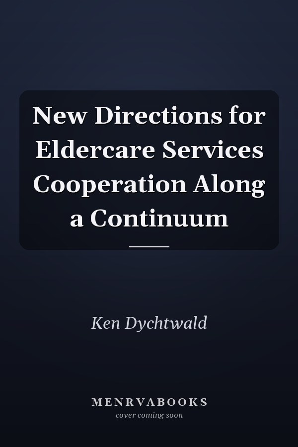 New Directions for Eldercare Services: Cooperation Along a Continuum