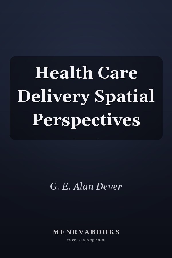 Health Care Delivery Spatial Perspectives