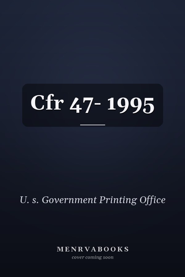 Code of Federal Regulations, Title 47: Telecommunication, 1995