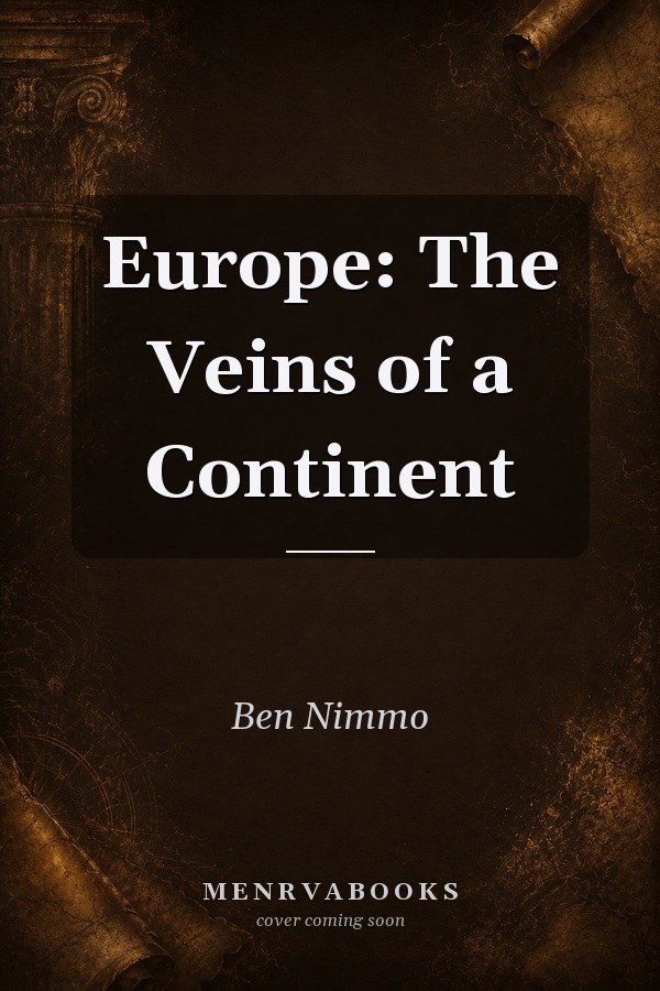 Europe: The Veins of a Continent