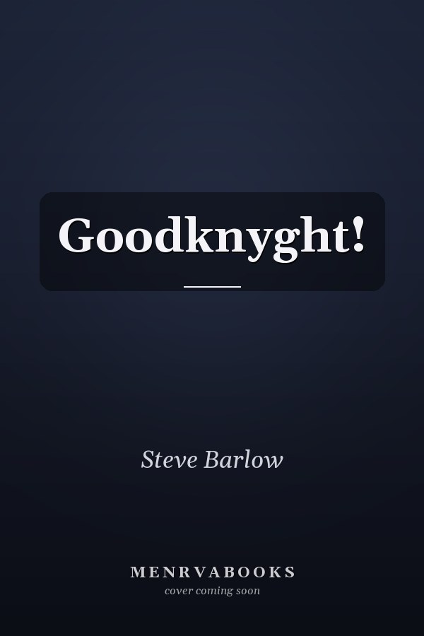 Goodknyght!