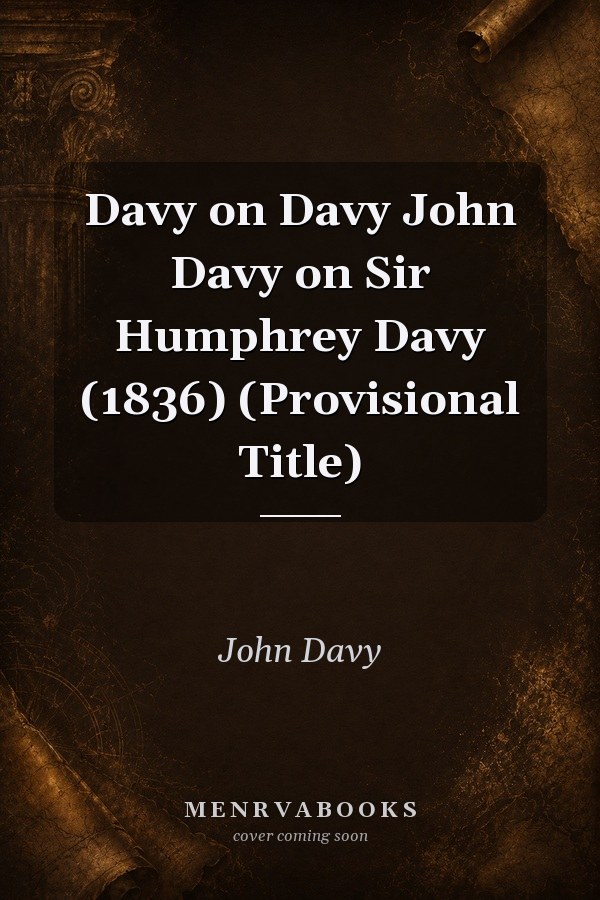 Davy on Davy: Memoirs of the Life of Sir Humphry Davy