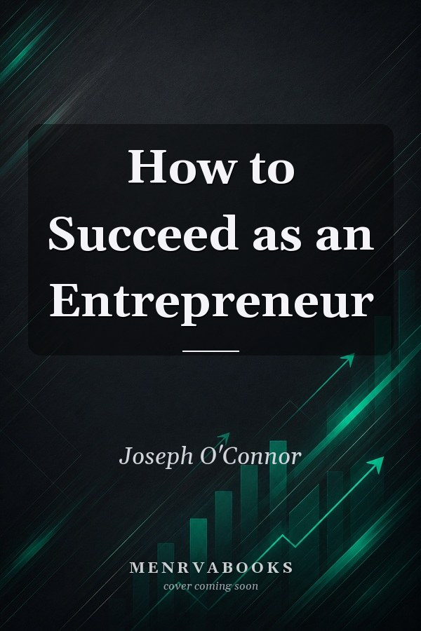 How to Succeed as an Entrepreneur