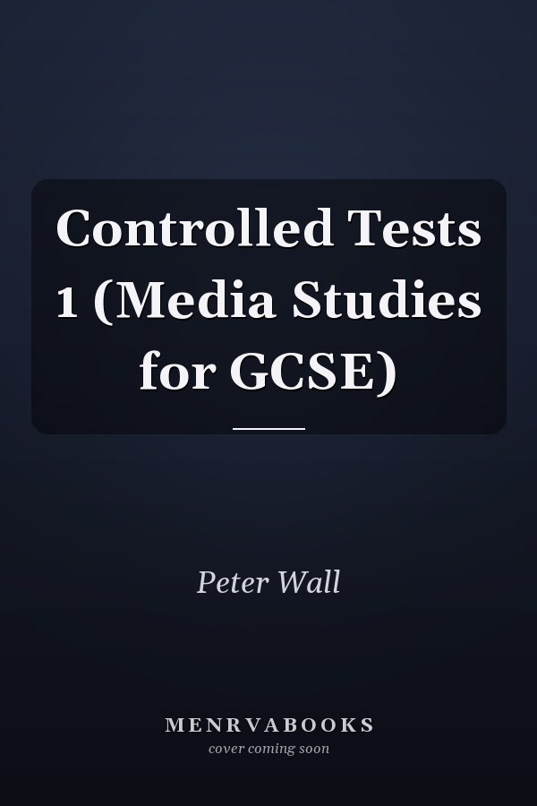 Controlled Tests 1: Media Studies for GCSE