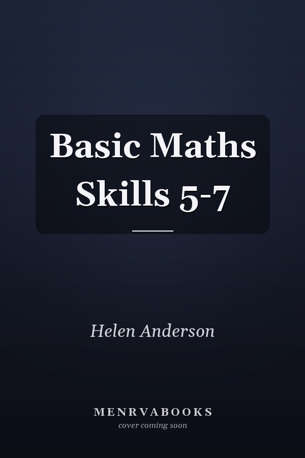 Basic Maths Skills 5-7