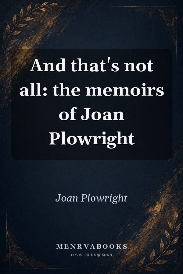 And That's Not All: The Memoirs of Joan Plowright