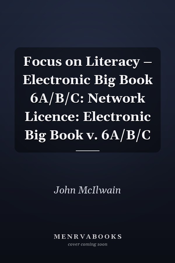 Focus on Literacy: Electronic Big Book 6A/B/C Network Licence