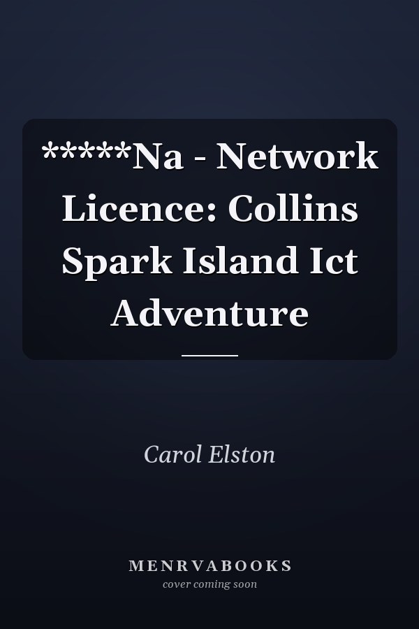 *****Na - Network Licence: Collins Spark Island Ict Adventure