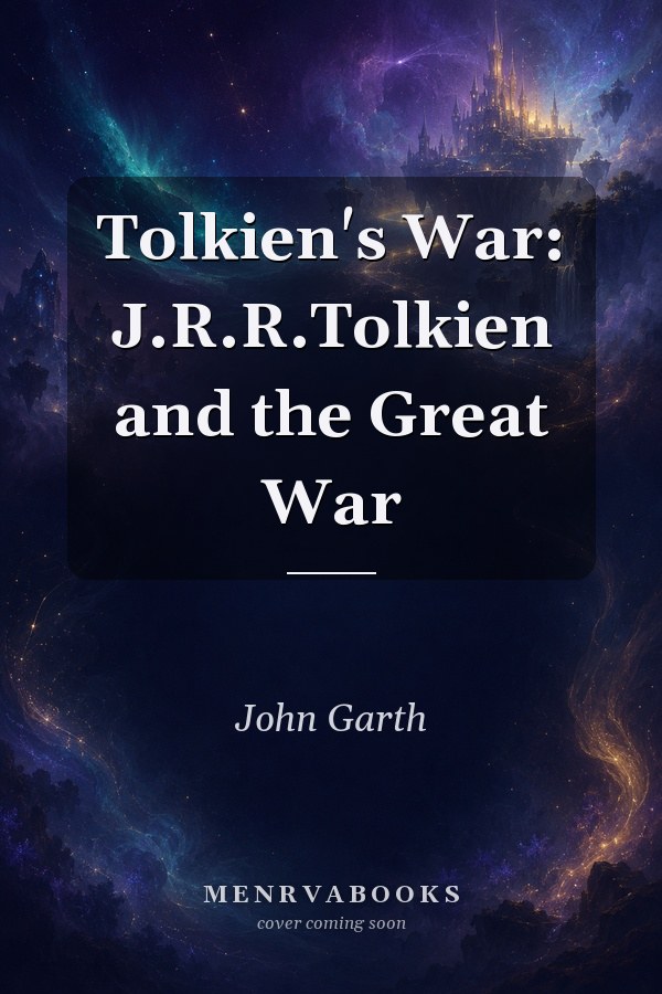 Tolkien and the Great War: The Threshold of Middle-earth