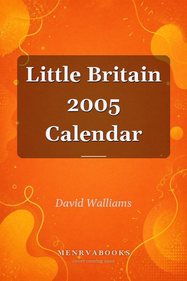 Little Britain 2005 Calendar