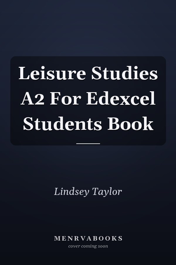 Leisure Studies A2 For Edexcel Students Book