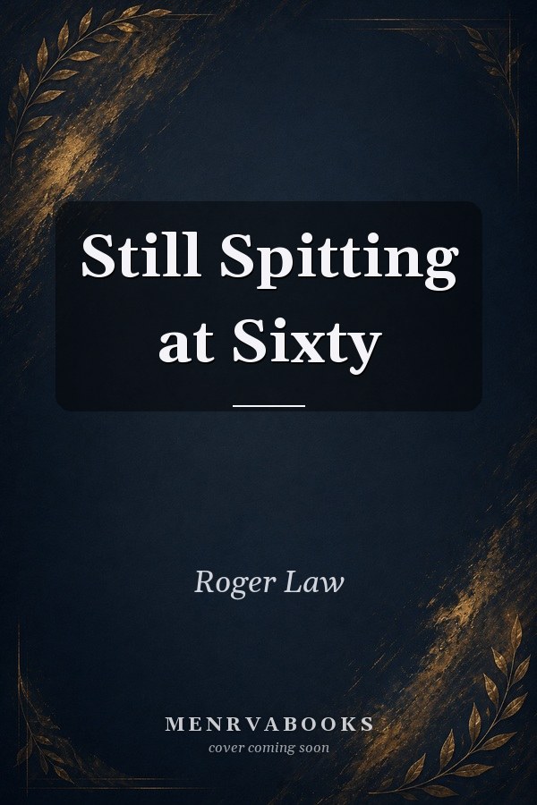 Still Spitting at Sixty