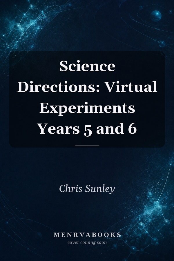 Science Directions: Virtual Experiments Years 5 and 6