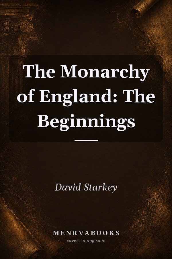 The Monarchy of England: The Beginnings