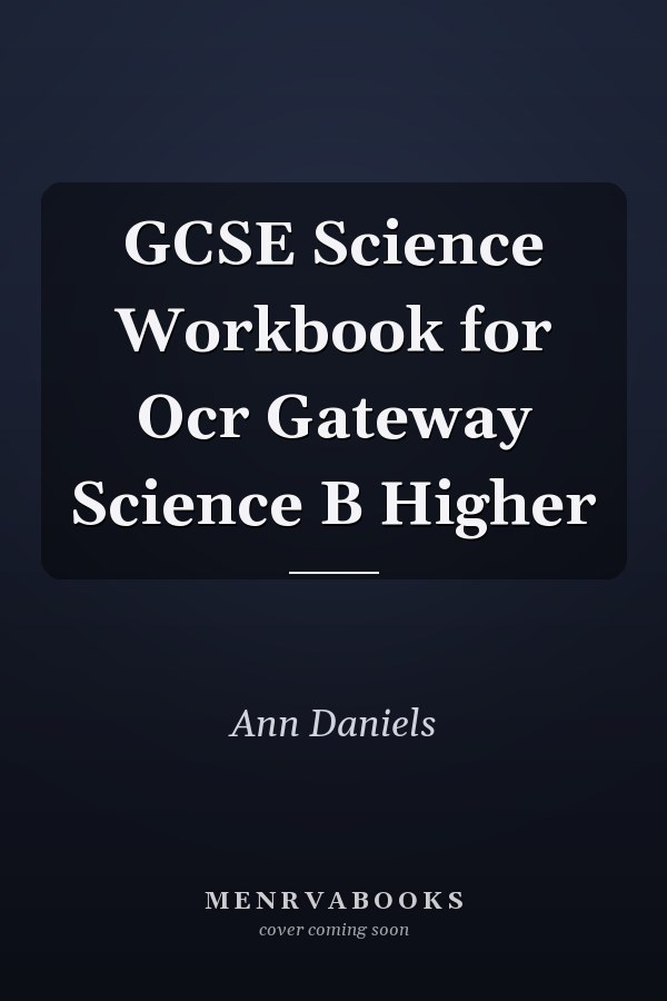 GCSE Science Workbook for Ocr Gateway Science B Higher