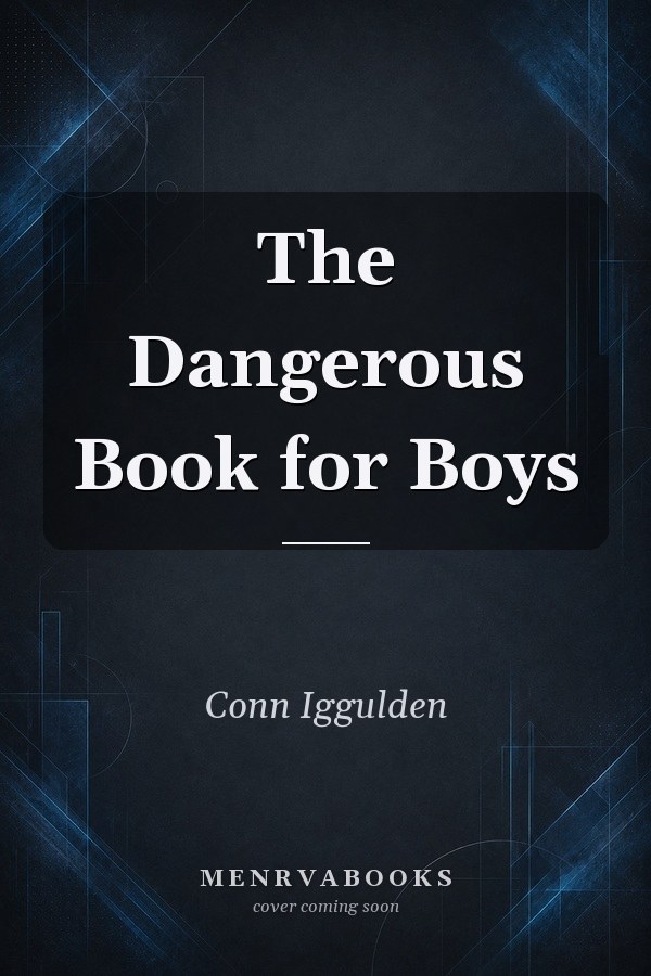The Dangerous Book for Boys