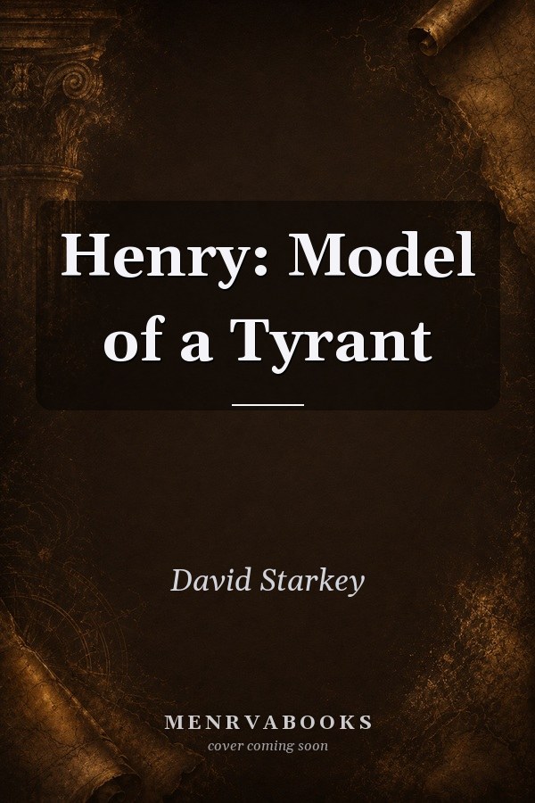 Henry: Model of a Tyrant