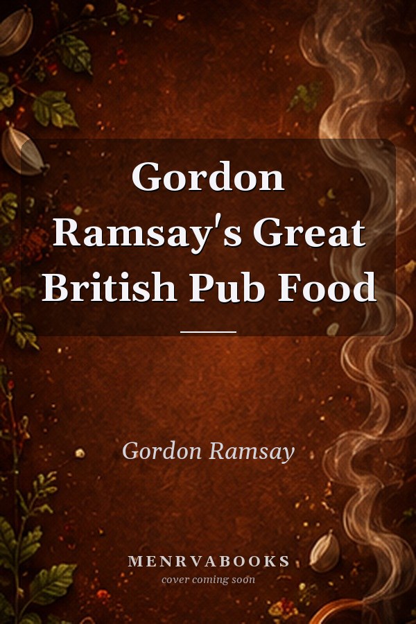 Gordon Ramsay's Great British Pub Food