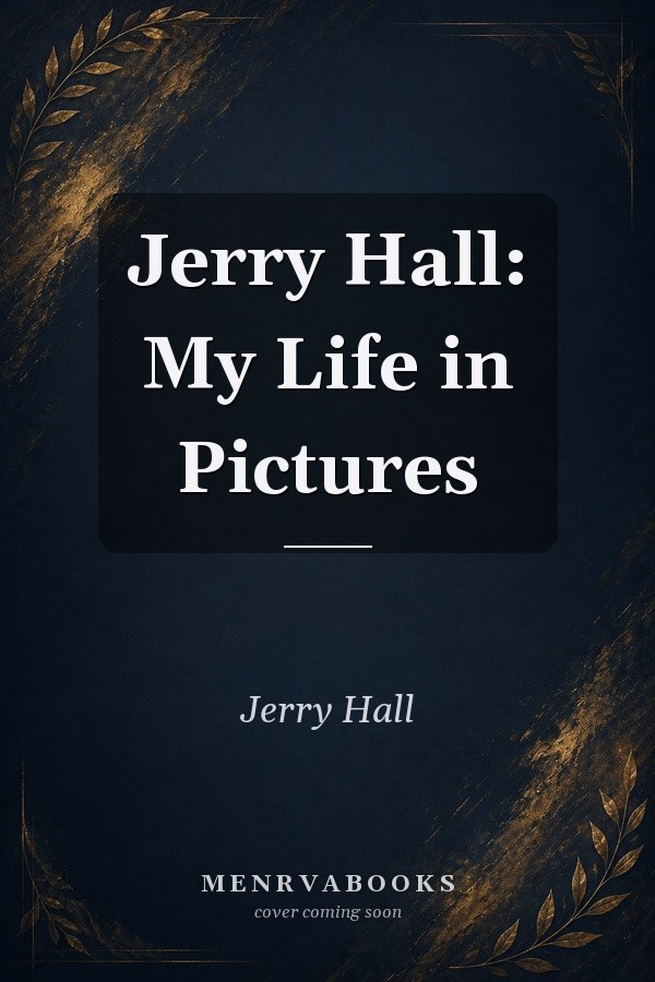 Jerry Hall: My Life in Pictures