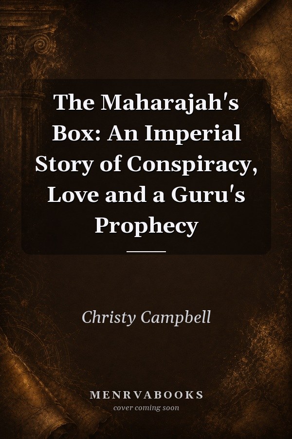 The Maharajah's Box: An Imperial Story of Conspiracy, Love and a Guru's Prophecy