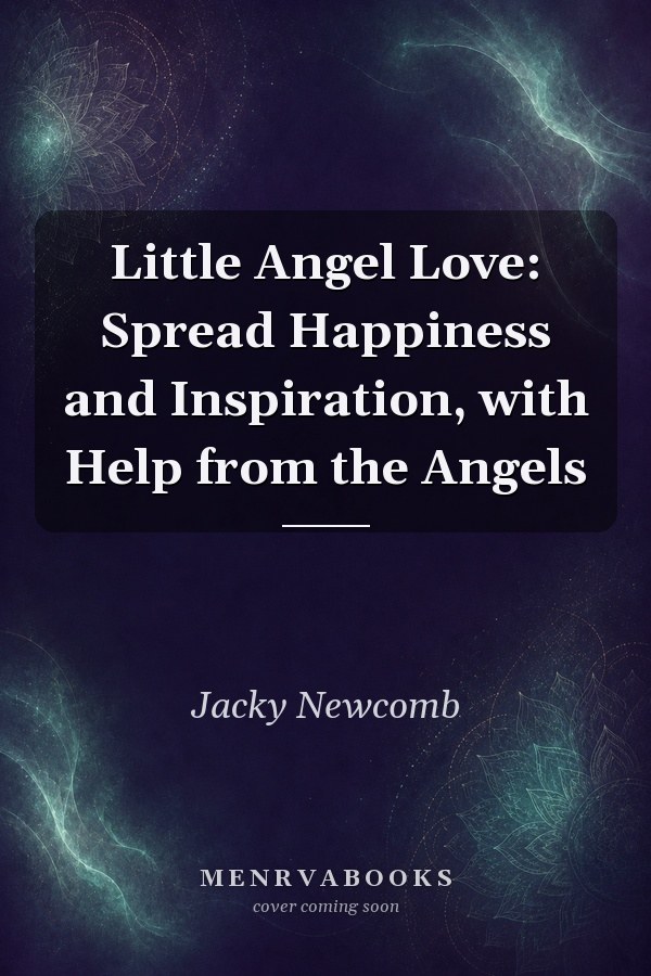 Little Angel Love: Spread Happiness and Inspiration, with Help from the Angels