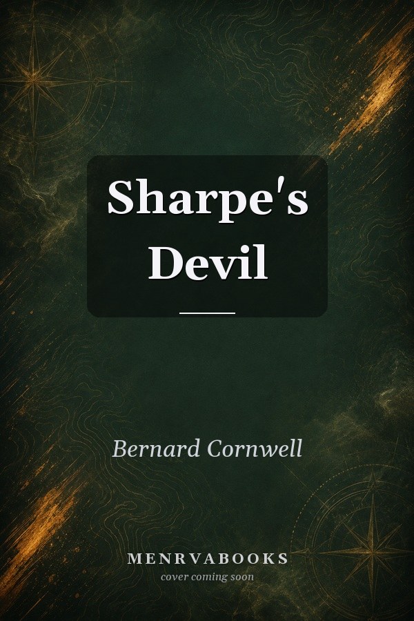 Sharpe's Devil: Napoleon and South America, 1820-1821