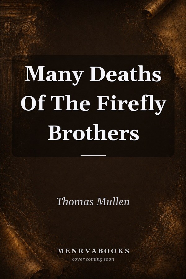 The Many Deaths of the Firefly Brothers