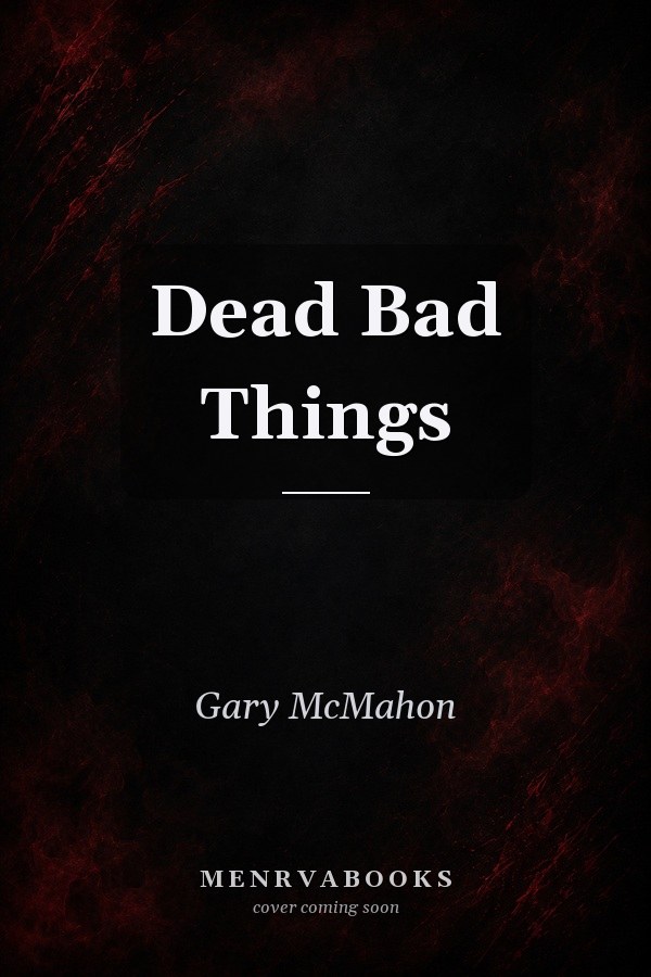 Dead Bad Things