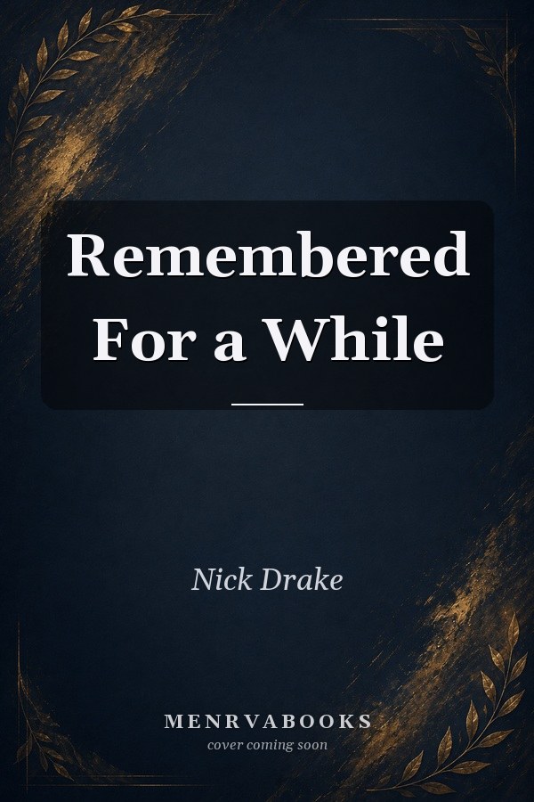 Remembered for a While