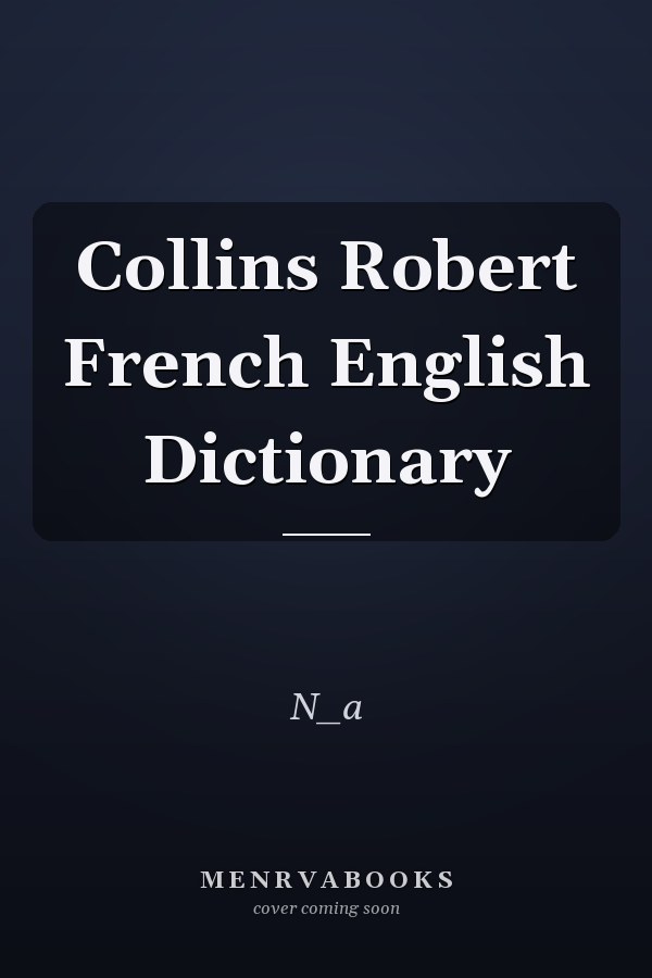 Collins Robert French English Dictionary