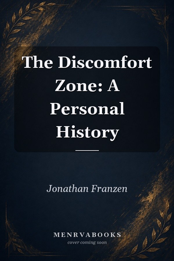 The Discomfort Zone: A Personal History