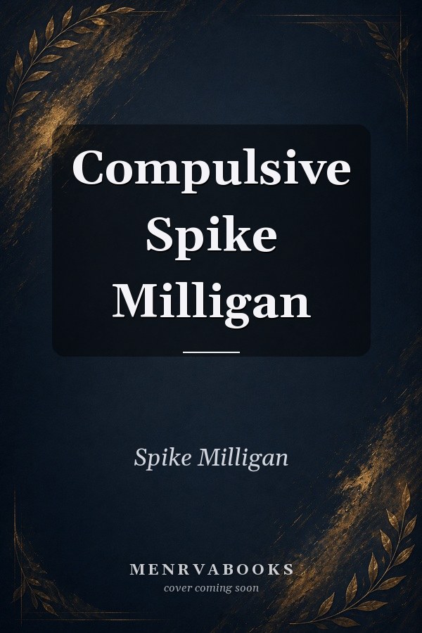 Compulsive Spike Milligan