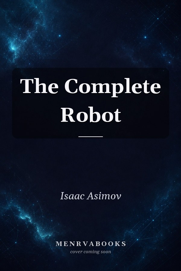 The Complete Robot