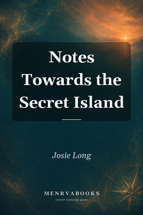 Notes Towards the Secret Island