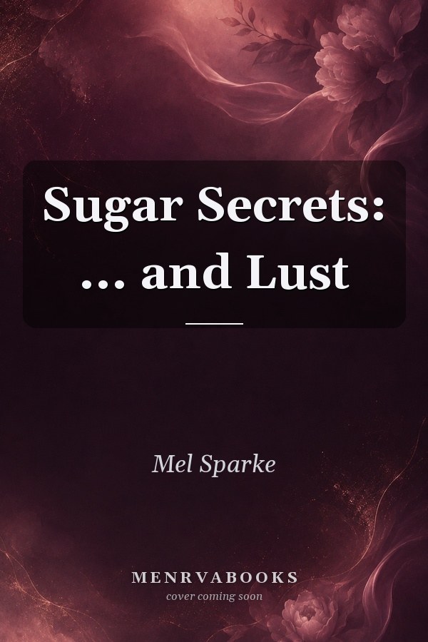 Sugar Secrets: ... and Lust