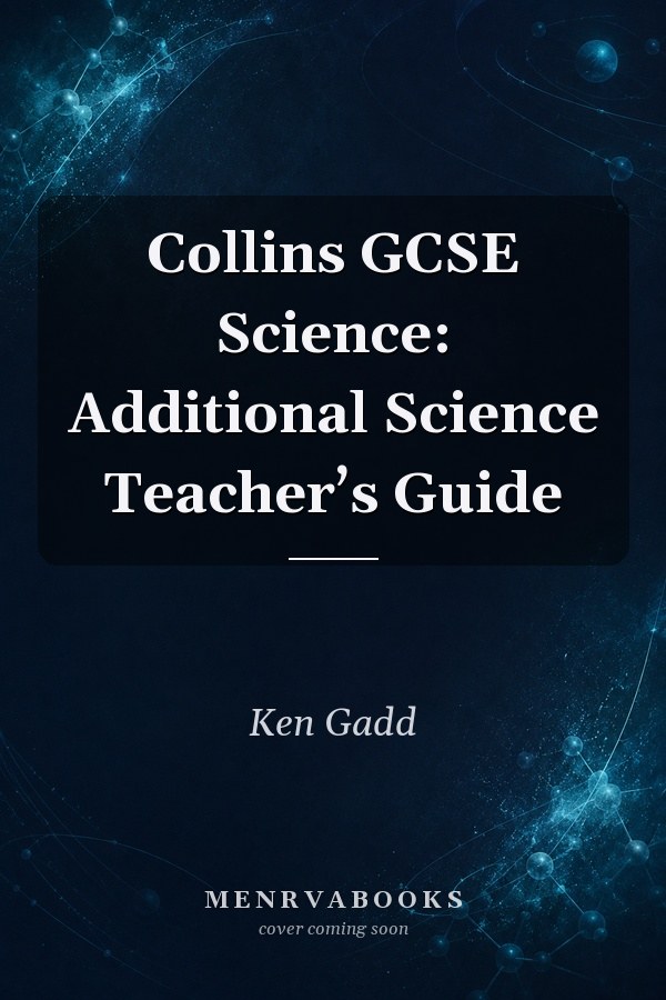Collins GCSE Science: Additional Science Teacher’s Guide