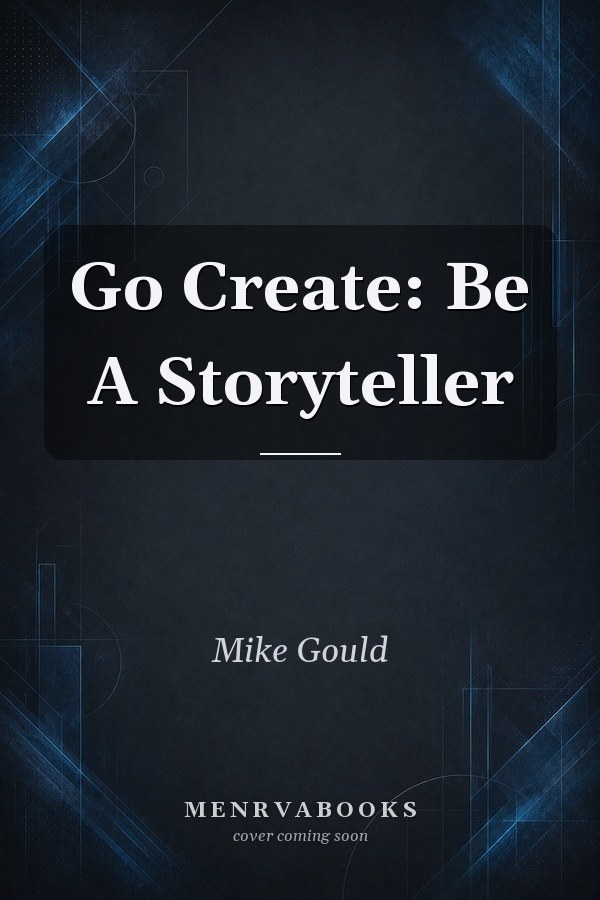 Go Create: Be A Storyteller