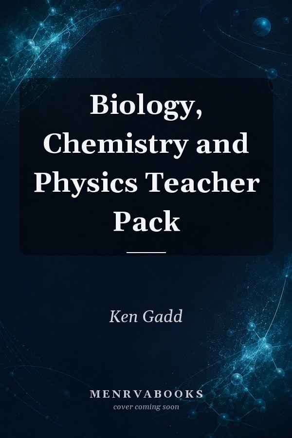 Biology, Chemistry and Physics Teacher Pack