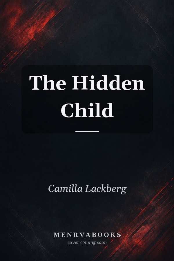 The Hidden Child (Patrik Hedstrom and Erica Falck, Book 5)