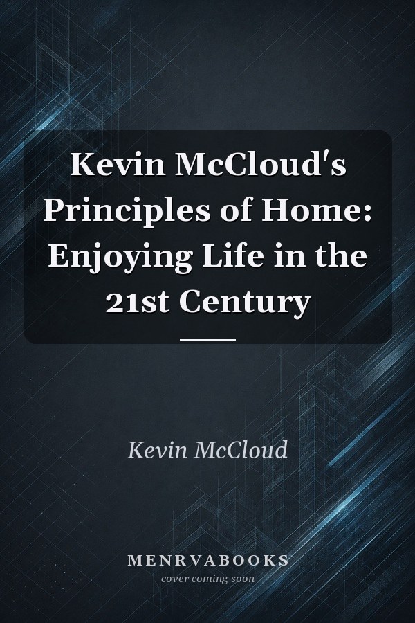 Kevin McCloud's Principles of Home: Enjoying Life in the 21st Century