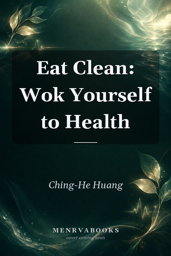 Eat Clean: Wok Yourself to Health