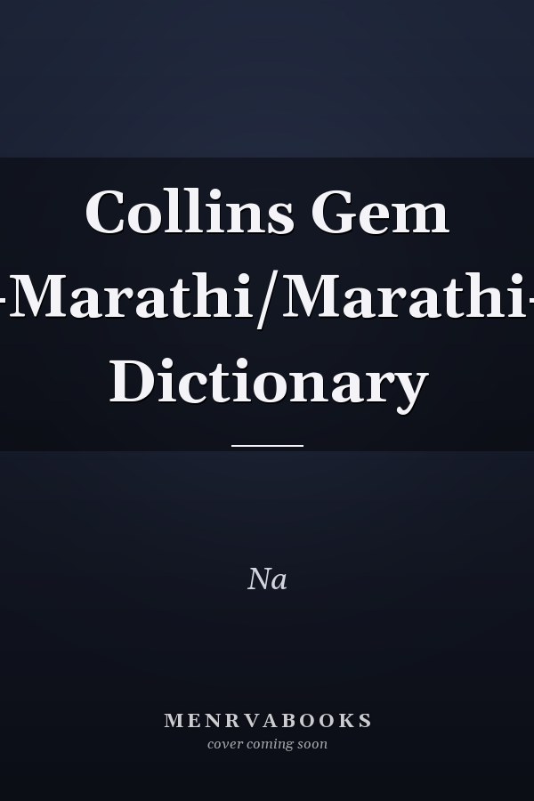 Collins Gem English-Marathi/Marathi-English Dictionary