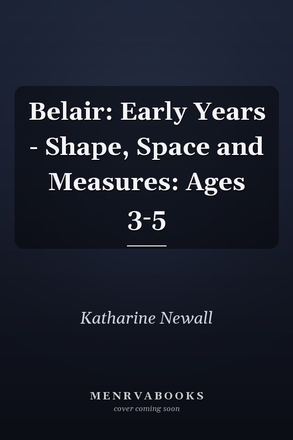 Belair: Early Years - Shape, Space and Measures: Ages 3-5