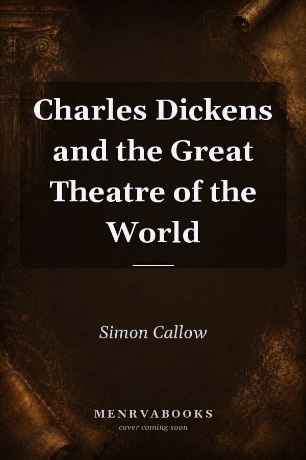 Charles Dickens and the Great Theatre of the World