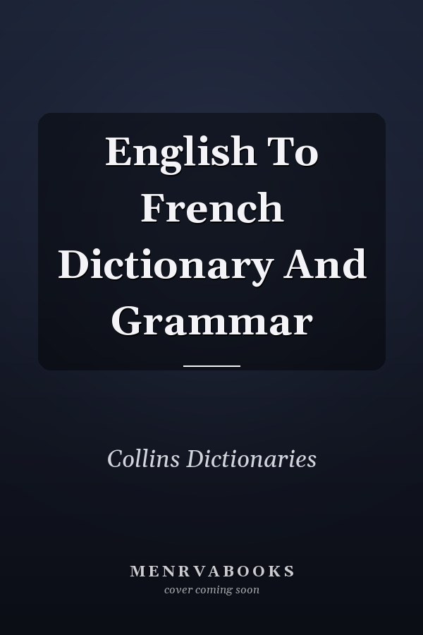 English to French Dictionary and Grammar