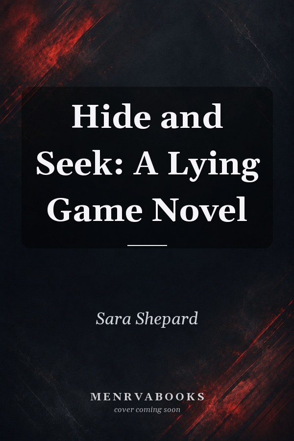 Hide And Seek: A Lying Game Novel