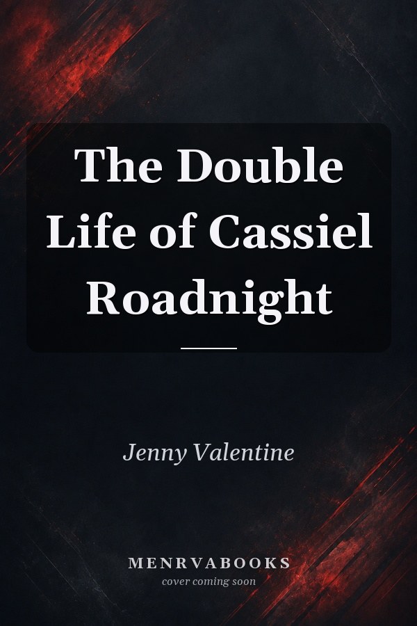 The Double Life of Cassiel Roadnight
