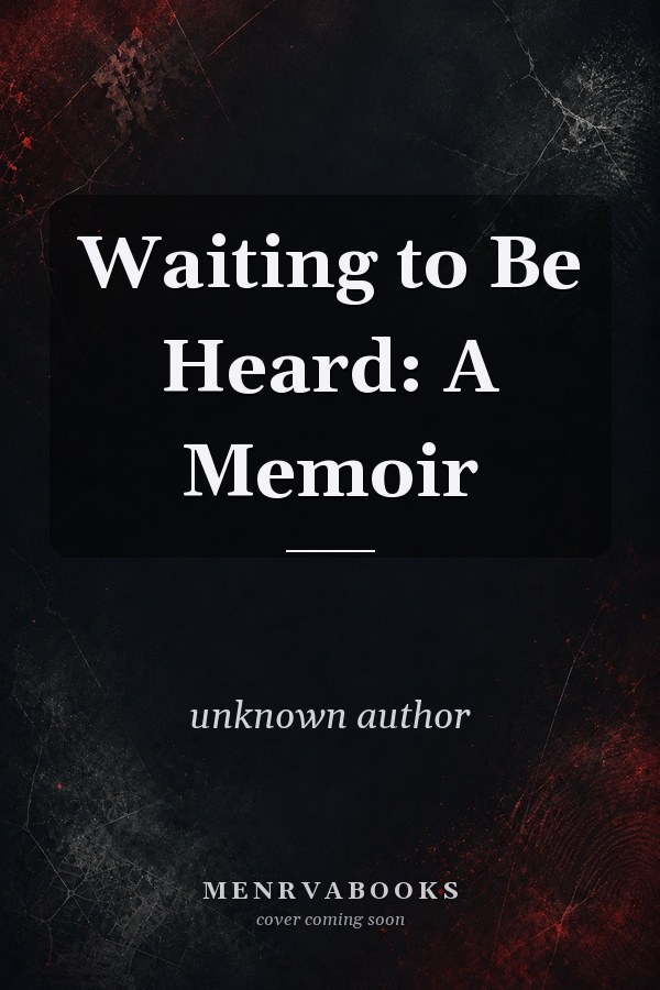 Waiting to Be Heard: A Memoir
