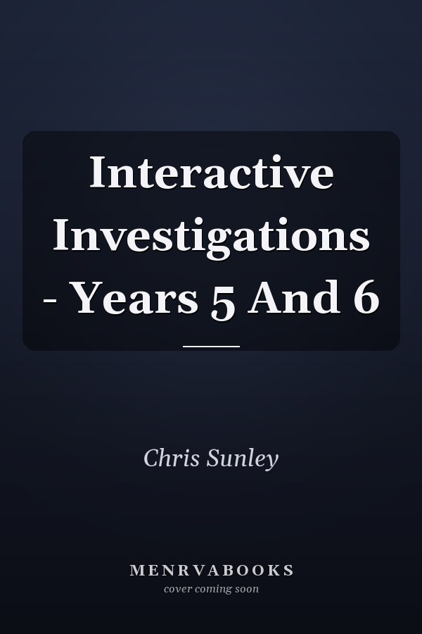 Interactive Investigations: Years 5 and 6