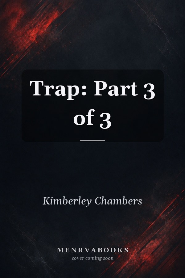 Trap: Part 3 of 3